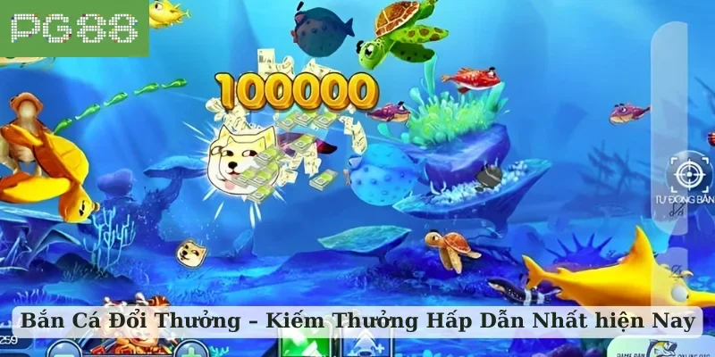 bắn cá đổi thưởng